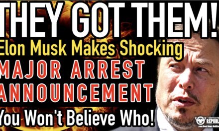 They Got Them! Elon Musk Makes SHOCKING MAJOR ARREST Announcement!  You Won’t Believe Who!